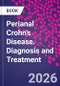 Perianal Crohn's Disease. Diagnosis and Treatment - Product Thumbnail Image