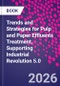 Trends and Strategies for Pulp and Paper Effluents Treatment. Supporting Industrial Revolution 5.0 - Product Image