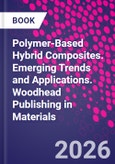 Polymer-Based Hybrid Composites. Emerging Trends and Applications. Woodhead Publishing in Materials- Product Image