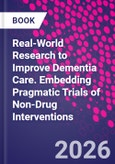 Real-World Research to Improve Dementia Care. Embedding Pragmatic Trials of Non-Drug Interventions- Product Image