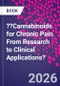 ??Cannabinoids for Chronic Pain. From Research to Clinical Applications? - Product Thumbnail Image