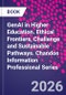 GenAI in Higher Education. Ethical Frontiers, Challenge and Sustainable Pathways. Chandos Information Professional Series - Product Thumbnail Image