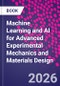 Machine Learning and AI for Advanced Experimental Mechanics and Materials Design - Product Image