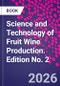 Science and Technology of Fruit Wine Production. Edition No. 2 - Product Image
