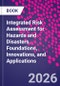 Integrated Risk Assessment for Hazards and Disasters. Foundations, Innovations, and Applications - Product Thumbnail Image