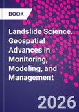 Landslide Science. Geospatial Advances in Monitoring, Modeling, and Management- Product Image