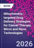 Mitochondria-targeted Drug Delivery Strategies for Cancer Therapy. Micro and Nano Technologies- Product Image