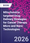 Mitochondria-targeted Drug Delivery Strategies for Cancer Therapy. Micro and Nano Technologies - Product Image