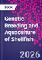 Genetic Breeding and Aquaculture of Shellfish - Product Thumbnail Image