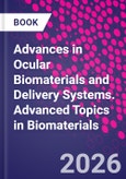 Advances in Ocular Biomaterials and Delivery Systems. Advanced Topics in Biomaterials- Product Image
