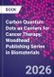 Carbon Quantum Dots as Carriers for Cancer Therapy. Woodhead Publishing Series in Biomaterials - Product Thumbnail Image