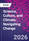 Science, Culture, and Climate. Navigating Change - Product Thumbnail Image