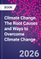Climate Change. Causes, Consequences and Ways of Overcoming Global Warming - Product Image