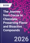 The Journey from Cocoa to Chocolate. Preserving Flavor and Bioactive Compounds - Product Image