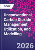 Unconventional Carbon Dioxide Management, Utilization, and Modelling- Product Image