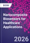 Nanocomposite Biosensors for Healthcare Applications - Product Image