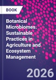 Botanical Microbiomes. Sustainable Practices in Agriculture and Ecosystem Management- Product Image