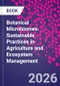 Botanical Microbiomes. Sustainable Practices in Agriculture and Ecosystem Management - Product Image