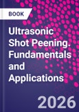 Ultrasonic Shot Peening. Fundamentals and Applications- Product Image
