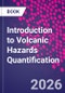 Introduction to Volcanic Hazards Quantification - Product Image