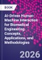 AI-Driven Human-Machine Interaction for Biomedical Engineering. Concepts, Applications, and Methodologies - Product Image