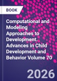 Computational and Modeling Approaches to Development. Advances in Child Development and Behavior Volume 70- Product Image