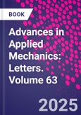 Advances in Applied Mechanics: Letters. Volume 63- Product Image