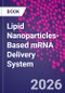 Lipid Nanoparticles-Based mRNA Delivery System - Product Thumbnail Image