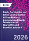 Public Participation and Ethics Communication in Brain Research, Innovation, and Health. Developments in Neuroethics and Bioethics Volume 9 - Product Image