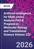Artificial Intelligence for Multi-omics Analysis Part B. Progress in Molecular Biology and Translational Science Volume 222- Product Image