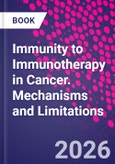 Immunity to Immunotherapy in Cancer. Mechanisms and Limitations- Product Image