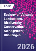 Ecology of Volcanic Landscapes. Biodiversity, Conservation, Management, Challenges- Product Image