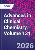 Advances in Clinical Chemistry. Volume 131- Product Image