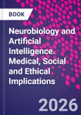 Neurobiology and Artificial Intelligence. Medical, Social and Ethical Implications- Product Image