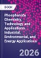 Phosphonate Chemistry, Technology and Applications. Industrial, Environmental, and Energy Applications - Product Thumbnail Image
