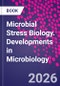 Microbial Stress Biology. Developments in Microbiology - Product Image