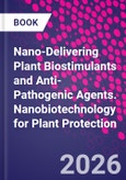 Nano-Delivering Plant Biostimulants and Anti-Pathogenic Agents. Nanobiotechnology for Plant Protection- Product Image