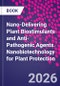 Nano-Delivering Plant Biostimulants and Anti-Pathogenic Agents. Nanobiotechnology for Plant Protection - Product Thumbnail Image