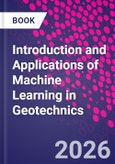 Introduction and Applications of Machine Learning in Geotechnics- Product Image