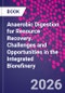 Anaerobic Digestion for Resource Recovery. Challenges and Opportunities in the Integrated Biorefinery - Product Image
