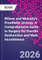 Wilson and Mulcahy's Prosthetic Urology. A Comprehensive Guide to Surgery for Erectile Dysfunction and Male Incontinence - Product Thumbnail Image