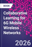 Collaborative Learning for 6G Mobile Wireless Networks- Product Image