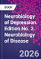 Neurobiology of Depression. Road to Novel Therapeutics. Edition No. 2. Neurobiology of Disease - Product Thumbnail Image