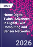Home Digital Twins. Advances in Digital Twin Computing and Sensor Networks- Product Image