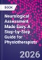 Neurological Assessment Made Easy. A Step-by-Step Guide for Physiotherapists - Product Thumbnail Image