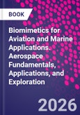 Biomimetics for Aviation and Marine Applications. Aerospace Fundamentals, Applications, and Exploration- Product Image