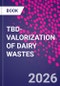 TBD- VALORIZATION OF DAIRY WASTES - Product Thumbnail Image