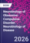 Neurobiology of Obsessive-Compulsive Disorder. Neurobiology of Disease - Product Thumbnail Image