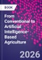 From Conventional to Artificial Intelligence-Based Agriculture - Product Thumbnail Image