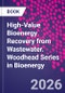 High-Value Bioenergy Recovery from Wastewater. Woodhead Series in Bioenergy - Product Thumbnail Image